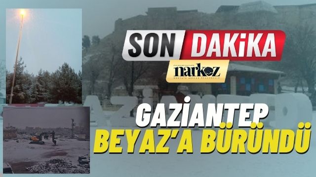 Gaziantep Beyaz'a Büründü!