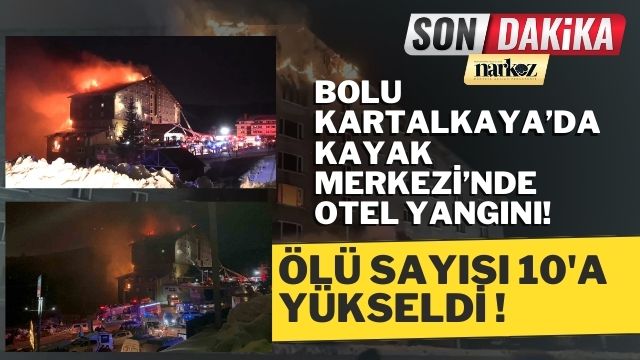 Bolu'da Kartalkaya Kayak Merkezi'nde Otel Yangını! Ölü Sayısı 10'a yükseldi!