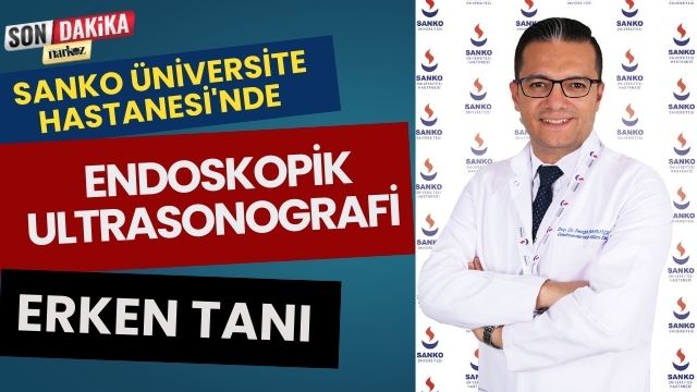 Sanko Üniversite Hastanesi'nde Endoskopik Ultrasonografi ile Erken Tanı