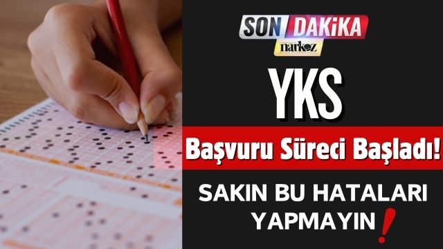 YKS Başvuru Süreci Başladı! Bu Hataları Yapmayın