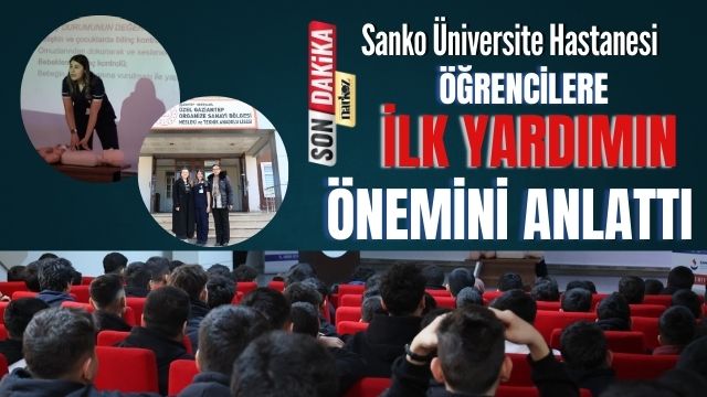 Sanko Üniversite Hastanesi, Öğrencilere İlk Yardımın Önemini Anlattı