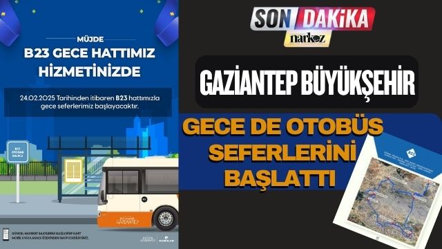 Gaziantep Büyükşehir, Gece de Otobüs Seferlerini Başlattı