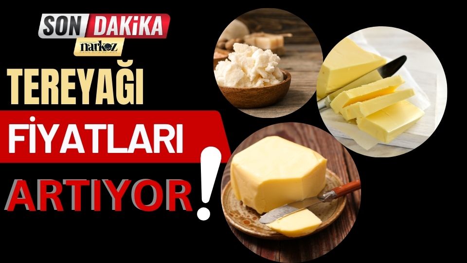 Tereyağı Fiyatları Artıyor!