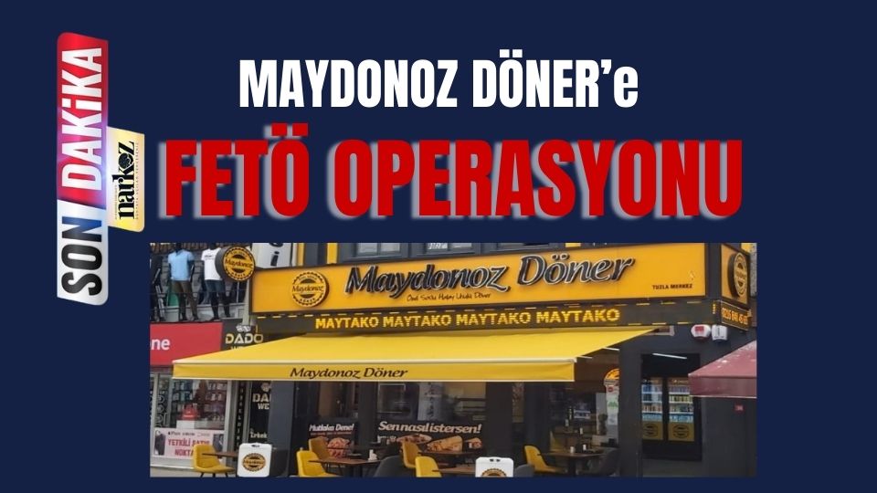 Maydonoz Döner'e FETÖ Operasyonu