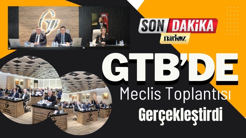 GTB'de Meclis Toplantısı Gerçekleştirdi 