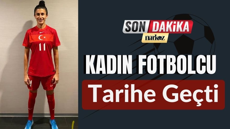 Kadın Futbolcu Tarihe Geçti