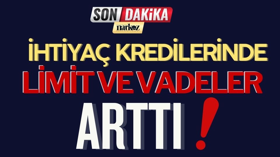 İhtiyaç Kredilerinde Limit ve Vadeler Arttı