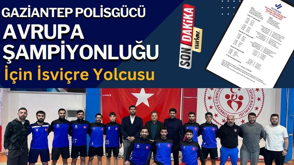 Gaziantep Polisgücü Avrupa Şampiyonluğu İçin İsviçre Yolcusu