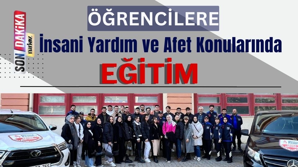 Öğrencilere İnsani Yardım ve Afet Konularında Eğitim